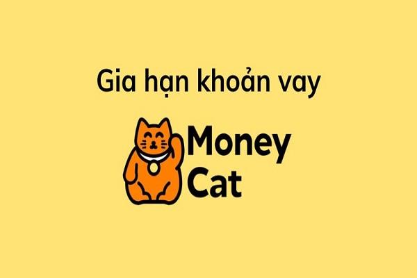 Moneycat cho phép khách hàng gia hạn khoản vay